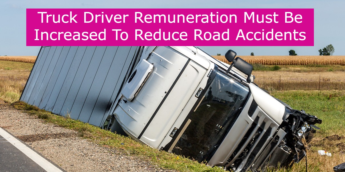 Truck driver remuneration must be increased to reduce road accidents